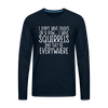 I Don't Have Ducks or a Row...Men's Premium Long Sleeve T-Shirt - deep navy