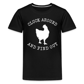 Cluck Around and Find Out Chicken Kids' Premium T-Shirt