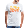 I'm the Dad First I Light the Fire Then I Grill the Things BBQ Men's Premium T-Shirt - white