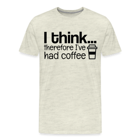 I Think Therefore I've Had Coffee Men's Premium T-Shirt