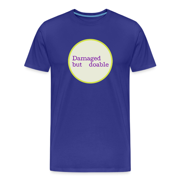 Damaged but Doable Men's Premium T-Shirt - royal blue
