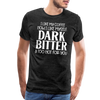 I Like My Coffee How I Like Myself Dark, Bitter and Too Hot For You Men's Premium T-Shirt