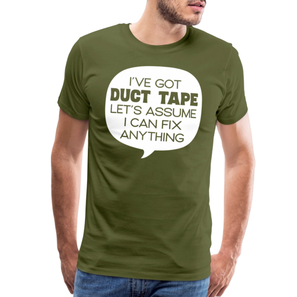 I've Got Duct Tape Let's Assume I Can Fix Anything Men's Premium T-Shirt - olive green