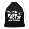 Think Like a Proton Stay Positive Cotton Drawstring Bag