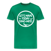Let's Make Today Dino-Mite! Dinosaur Men's Premium T-Shirt - kelly green