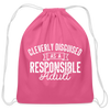Cleverly Disguised as a Responsible Adult Cotton Drawstring Bag - pink