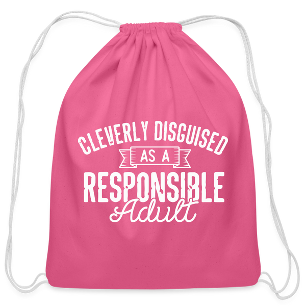 Cleverly Disguised as a Responsible Adult Cotton Drawstring Bag - pink