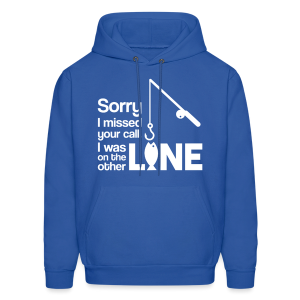 Sorry I Missed Your Call, I was on the Other Line Funny Fishing Men's Hoodie - royal blue
