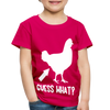 Guess What Chicken Butt Toddler Premium T-Shirt