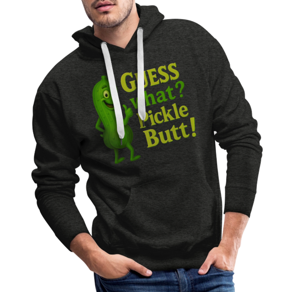 Guess What? Pickle Butt! Funny Men’s Premium Hoodie - charcoal grey