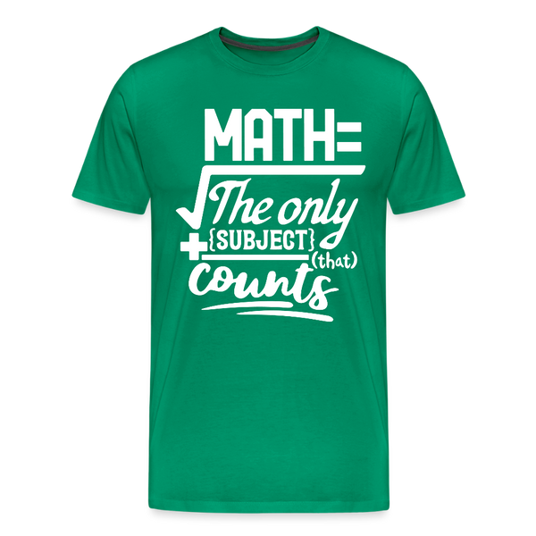 Math The Only Subject That Counts Funny Pun Men's Premium T-Shirt - kelly green