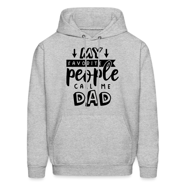 My Favorite People Call Me Dad Men's Hoodie - heather gray