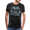 Math The Only Subject That Counts Funny Pun Men's Premium T-Shirt