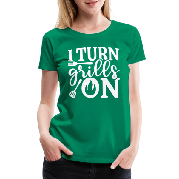 I Turn Grills On Funny BBQ Grilling Women’s Premium T-Shirt - kelly green