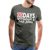 00 Days Without a Dad Joke Men's Premium T-Shirt - asphalt gray