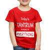 Todays Tantrum Sponsored by Everything Toddler Premium T-Shirt