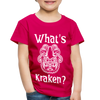 What's Kraken? Toddler Premium T-Shirt