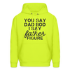 You Say Dad Bod I Say Father Figure Funny Father's Day Men's Hoodie