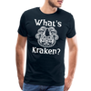 What's Kraken? Men's Premium T-Shirt