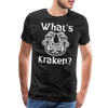 What's Kraken? Men's Premium T-Shirt - charcoal grey