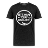 Let's Make Today Dino-Mite! Dinosaur Men's Premium T-Shirt - charcoal grey