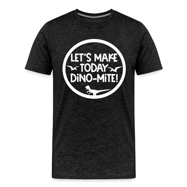 Let's Make Today Dino-Mite! Dinosaur Men's Premium T-Shirt - charcoal grey