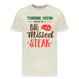 Turning Vegan Would be a Big Missed Steak Men's Premium T-Shirt