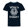 What's Kraken? Toddler Premium T-Shirt - deep navy