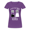 You're the Salt to my Pepper Funny Love Women’s Premium T-Shirt - purple