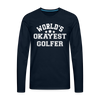 World's Okayest Golfer Men's Premium Long Sleeve T-Shirt
