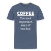 Coffee The Most Important Meal of the Day Funny Men's Premium T-Shirt - heather blue