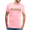 Life Happens Coffee Helps Men's Premium T-Shirt - pink