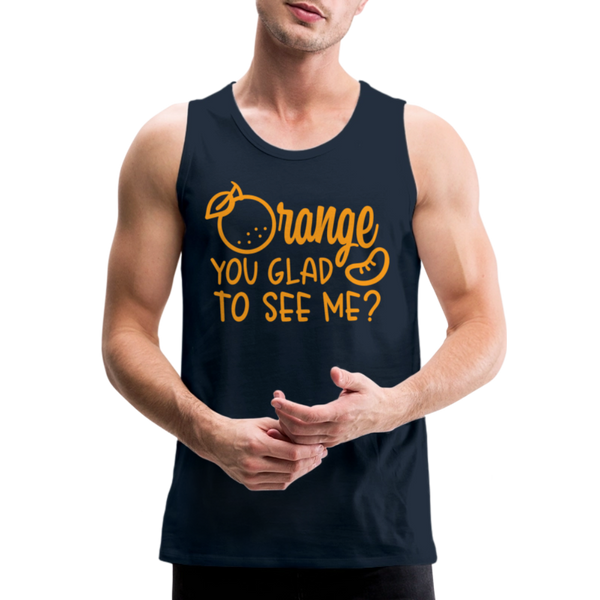 Orange You Glad to See Me? Men’s Premium Tank - deep navy