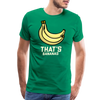 Cute That's Bananas Men's Premium T-Shirt - kelly green