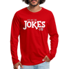 I've Got the Jokes -Dad Men's Premium Long Sleeve T-Shirt - red