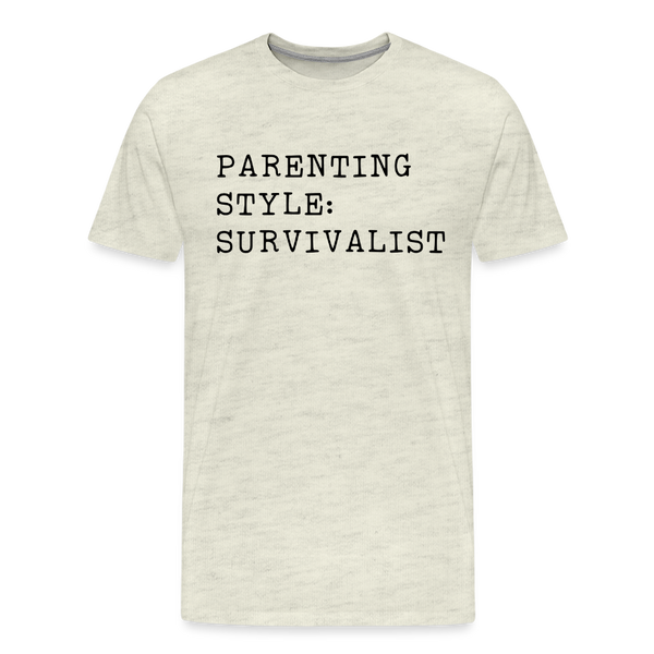 Parenting Style: Survivalist Men's Premium T-Shirt - heather oatmeal