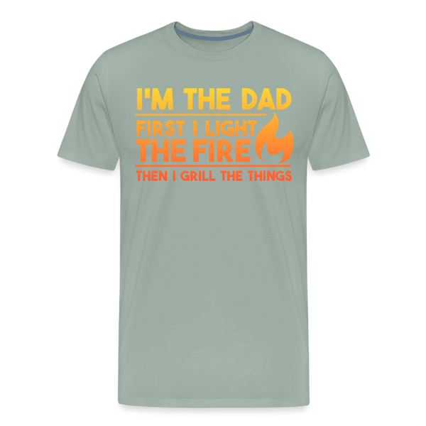 I'm the Dad First I Light the Fire Then I Grill the Things BBQ Men's Premium T-Shirt - steel green