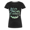 Give Peas a Chance Pun Women’s Premium T-Shirt - charcoal grey