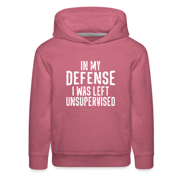 In My Defense I Was Left Unsupervised Kids‘ Premium Hoodie - mauve