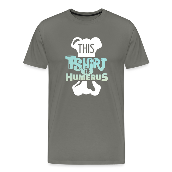 This T-Shirt is Humerus Funny Pun Men's Premium T-Shirt - asphalt gray