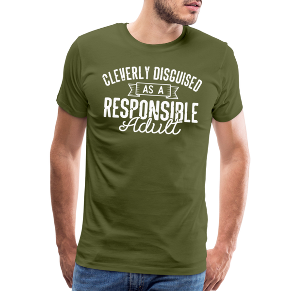 Cleverly Disguised as a Responsible Adult Men's Premium T-Shirt - olive green