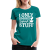 I Only Smoke the Good Stuff BBQ Women’s Premium T-Shirt