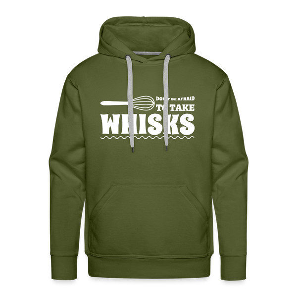 Don't be Afraid to Take Whisks Funny Men’s Premium Hoodie - olive green