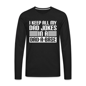I Keep all my Dad Jokes in a Dad-A-Base Men's Premium Long Sleeve T-Shirt
