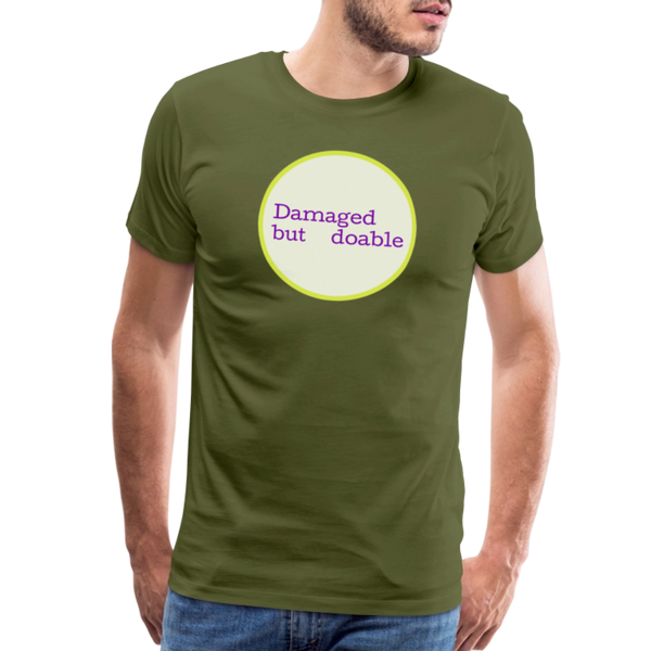 Damaged but Doable Men's Premium T-Shirt - olive green