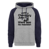 I Told a Chemistry Joke...There was no Reaction Colorblock Hoodie