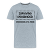 Surviving Fatherhood One Beer at a Time Men's Premium T-Shirt