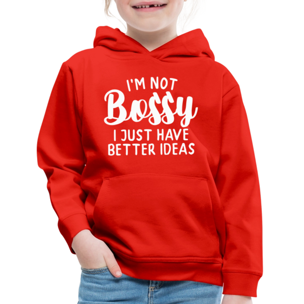 I'm Not Bossy I Just Have Better Ideas Funny Kids‘ Premium Hoodie - red