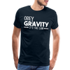 Obey Gravity It's the Law Men's Premium T-Shirt