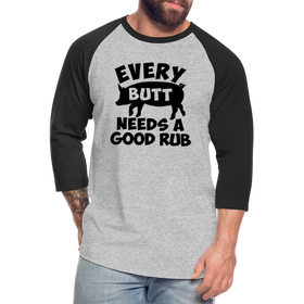 Every Butt Needs a Good Rub BBQ Baseball T-Shirt